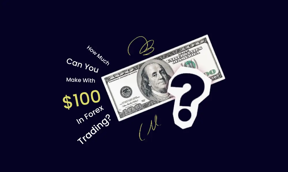how-much-can-you-make-with-100-on-forex